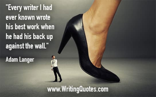 Adam Langer Quotes – Against Wall – Inspirational Writing Quotes