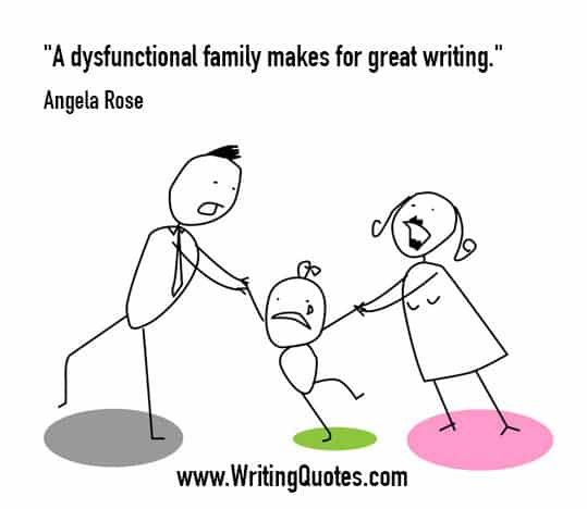 Angela Rose Quotes – Dysfunctional Family – Funny Writing Quotes