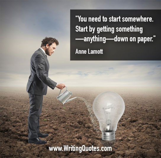 Anne Lamott Quotes – Start Somewhere – Inspirational Writing Quotes