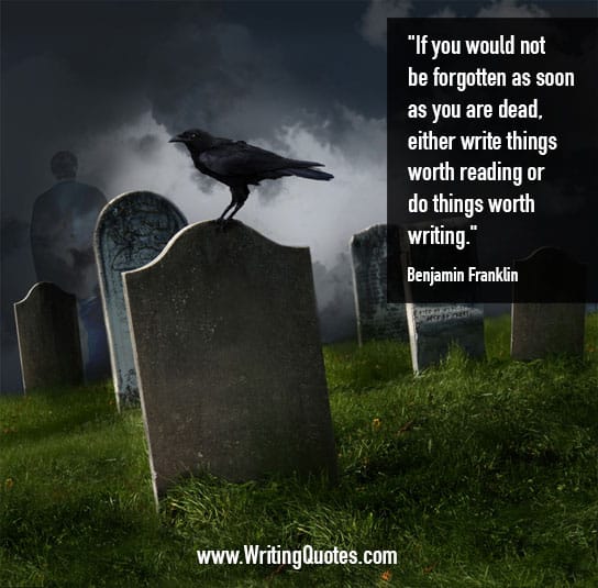 Benjamin Franklin Quotes – Worth Reading – Inspirational Writing Quotes