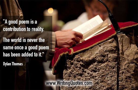 Dylan Thomas Quotes – Contribution Reality – Writing Poetry Quotes