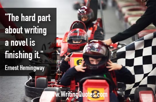 Ernest Hemingway Quotes – Finishing Novel – Hemingway Quotes On Writing