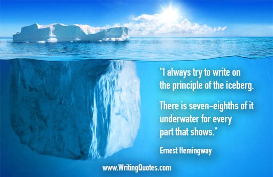 Ernest Hemingway Quotes – Principle Iceberg – Hemingway Quotes On Writing