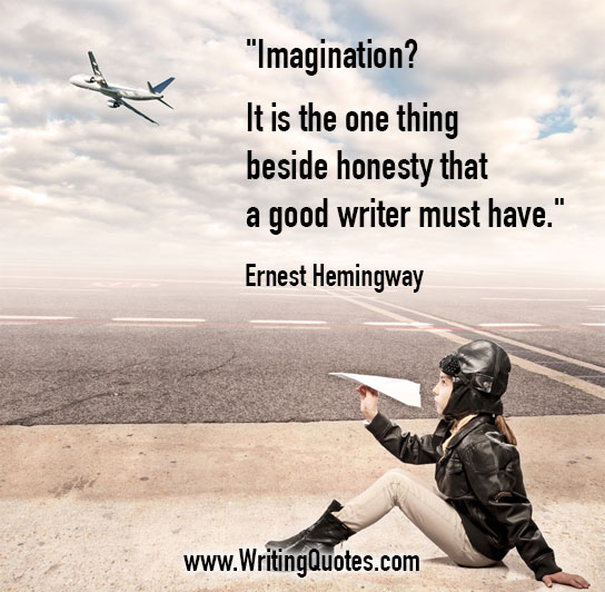 Ernest Hemingway Quotes – Imagination Honesty – Hemingway Quotes On Writing