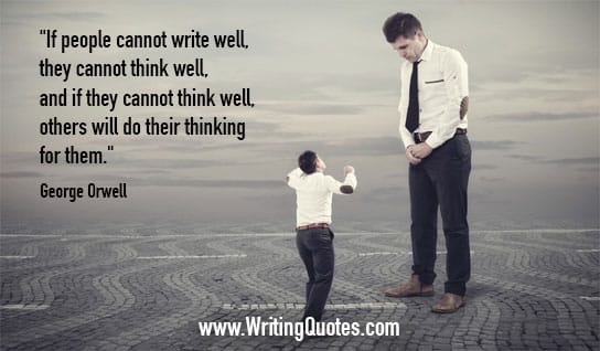 George Orwell Quotes – Their Thinking – George Orwell Quotes On Writing