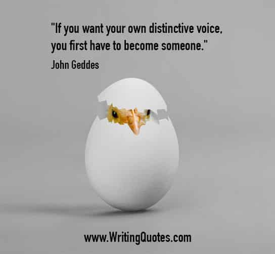 John Geddes Quotes – Distinctive Voice – Inspirational Writing Quotes