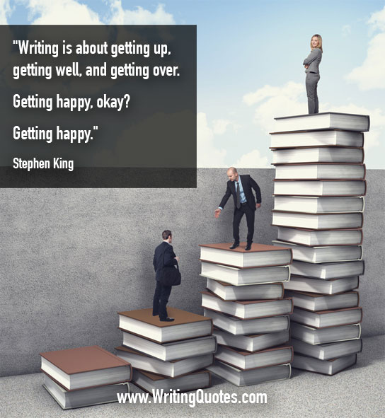 Stephen King Quotes – Getting Happy – Stephen King Quotes on Writing
